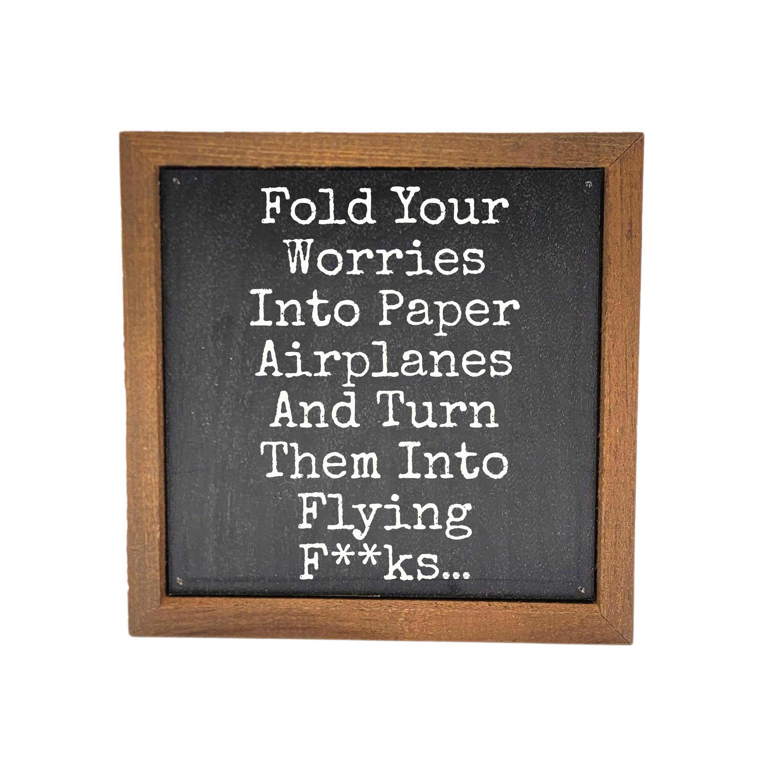 Fold Your Worries Funny Small Sign - Home Decor