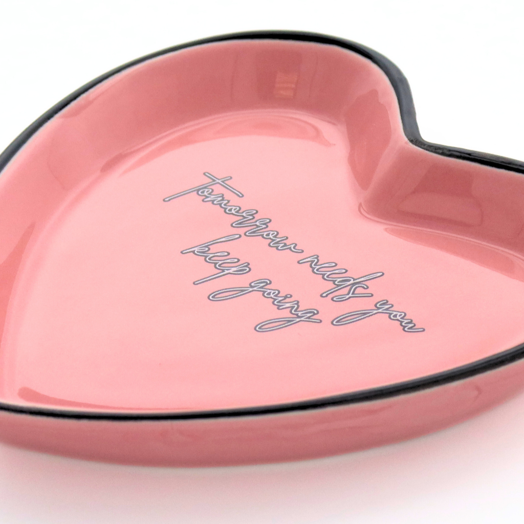 Heart Trinket Tray Tomorrow Needs You Keep Going