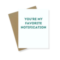Greeting Card | You're My Favorite Notification