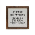 Please Be Patient With me Funny Signs With Sayings
