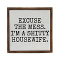 Excuse the mess Funny Décor Sign - Home Décor